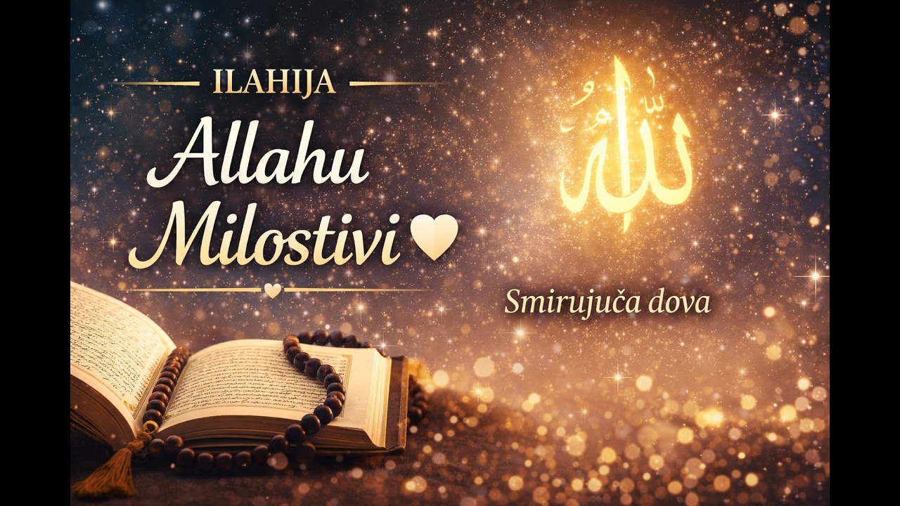 🌙 ILAHIJA – Allahu Milostivi 🤍