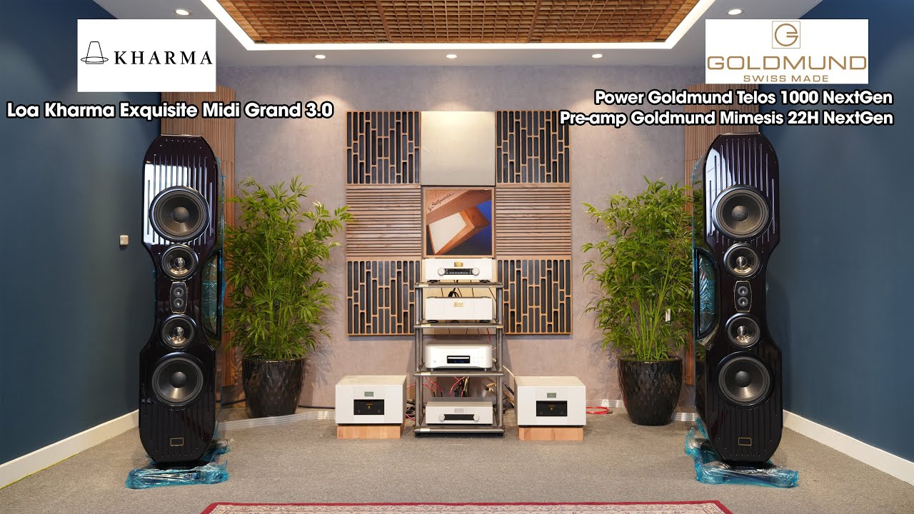 Loa Kharma Exquisite Midi Grand 3.0 Tham Chiếu Goldmund Telos 1000 NextGen + Mimesis 22H NextGen