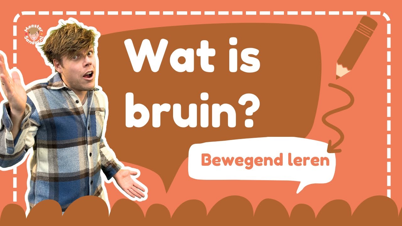 Wat is bruin? - Leer de kleur bruin - Bewegend leren met Meester Sander