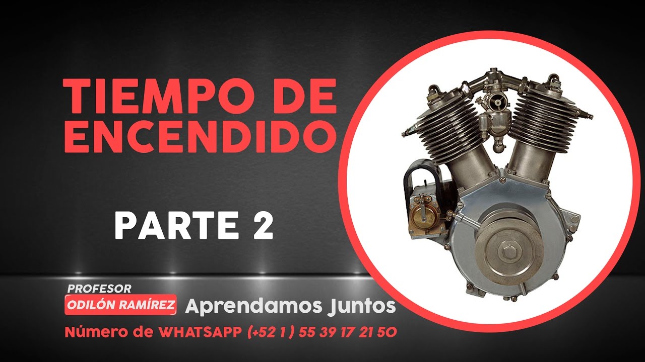 Tiempo de encendido / Parte 2