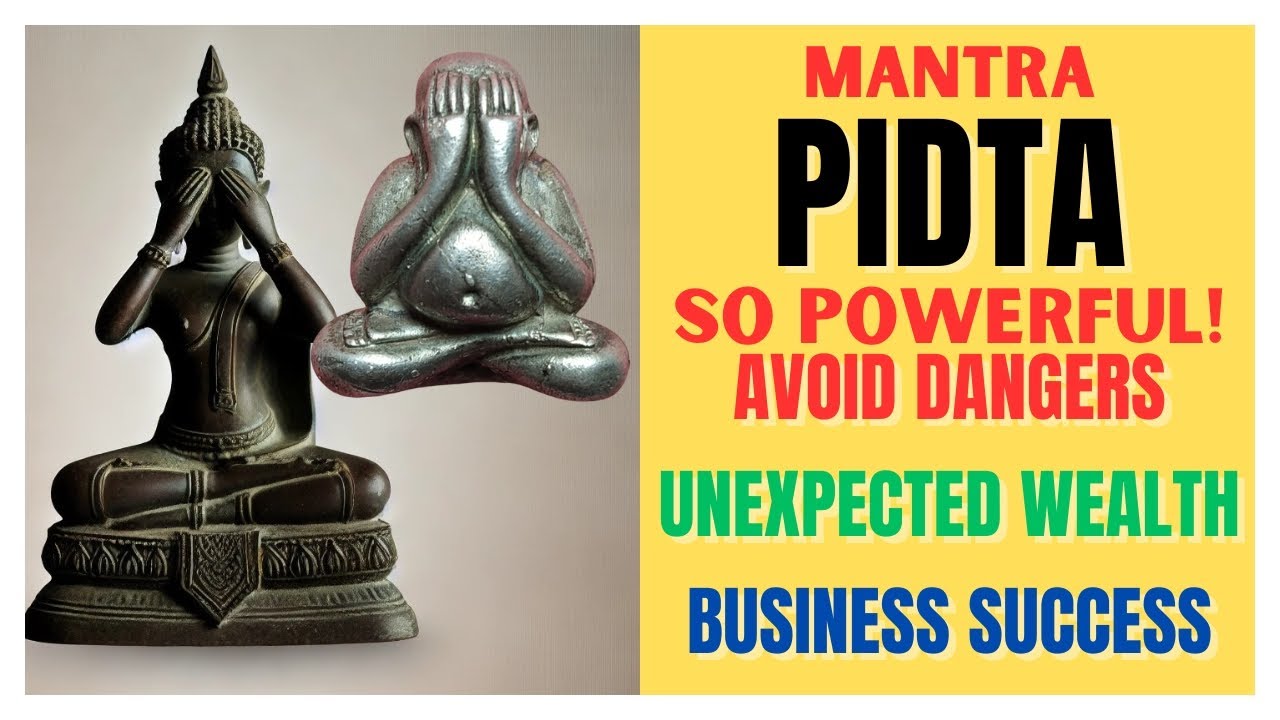Phra Pidta: Listen to change luck! Strong Protection Against Dangers, Improve Wealth & Luck.