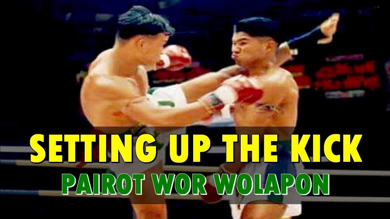 Pairot Wor Wolapon's Kick Set-Ups | Muay Thai