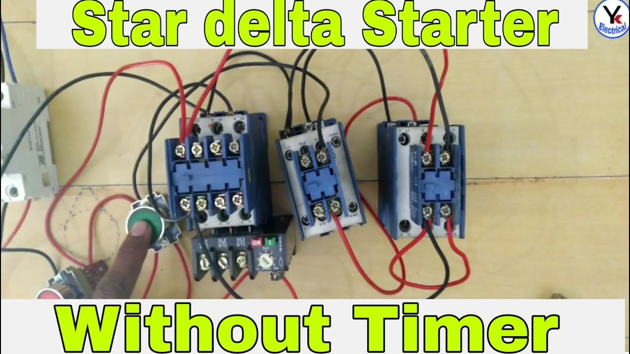 star delta starter without timer | semi auto star delta starter control wiring | YK Electrical