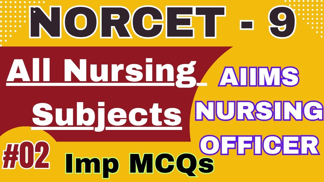NORCET - 9 Exam Preparation | NORCET - 9 All Subject MCQs | AIIMS NORCET Nursing Officer Exam | #2