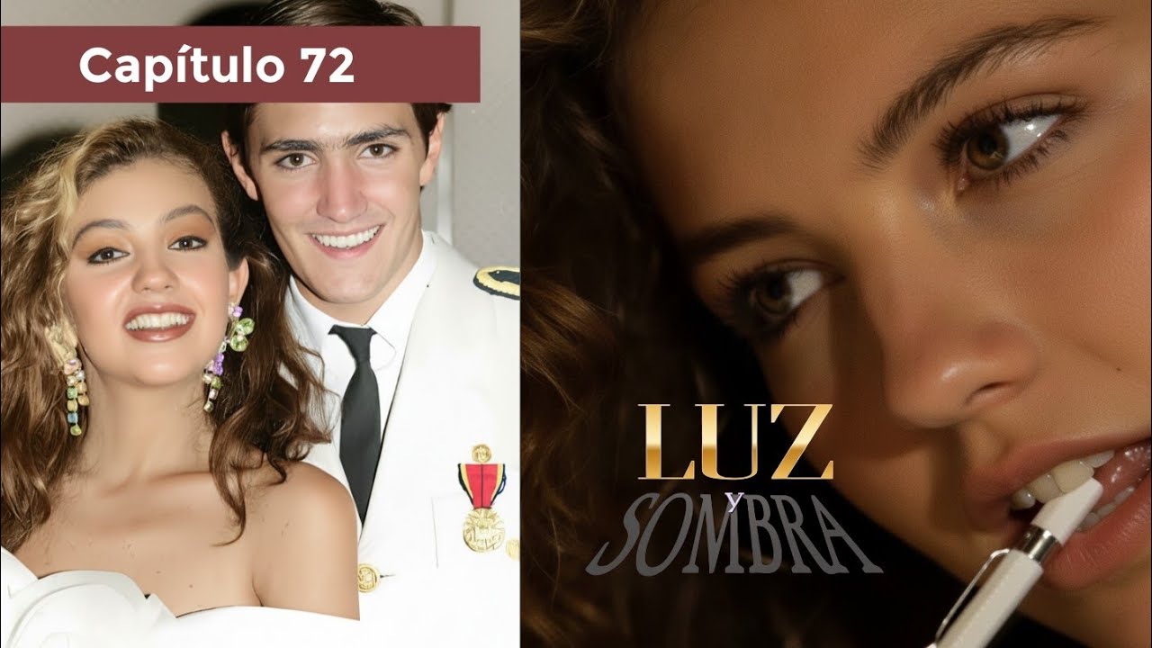 Luz y Sombra | Capítulo 72 - Parte 2/2