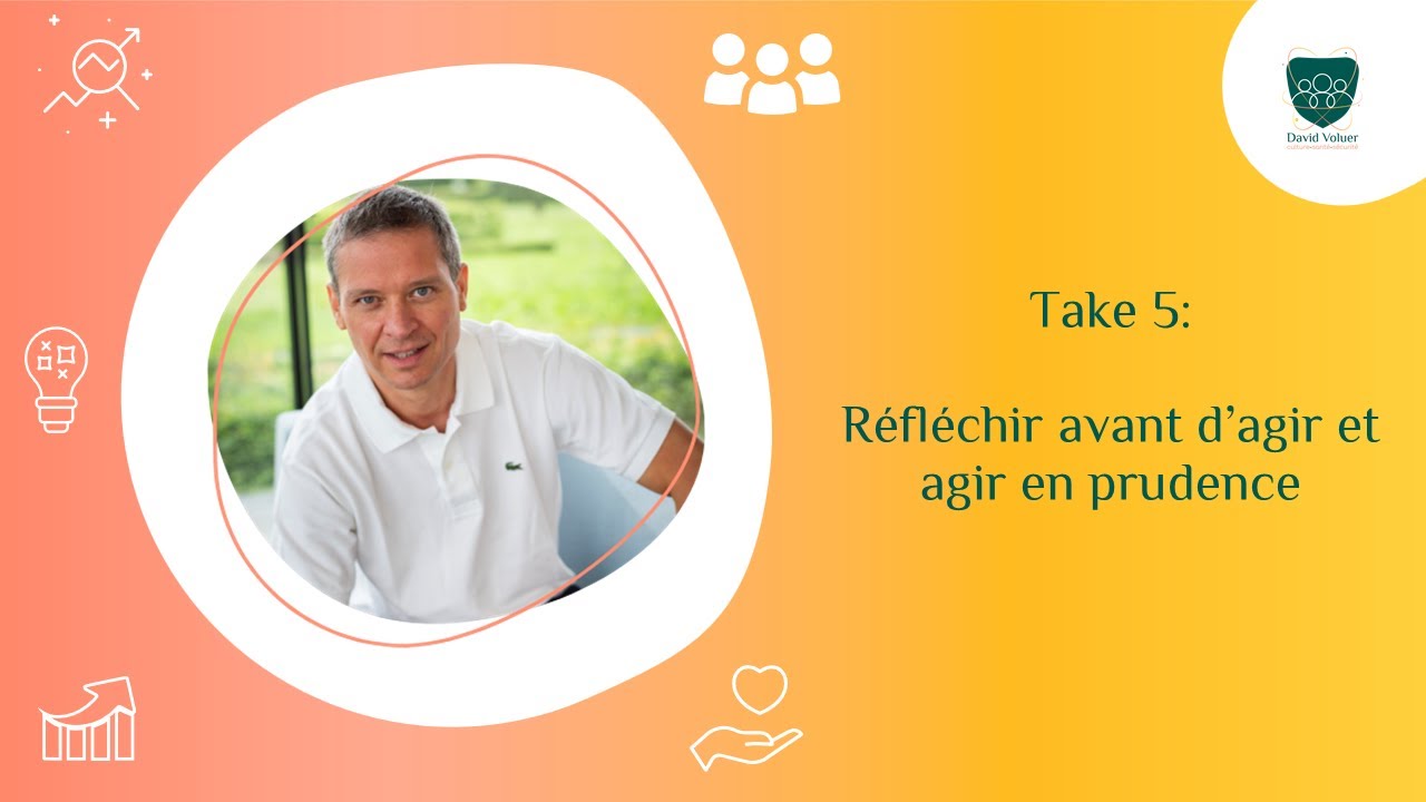 Take 5 : Réfléchir avant d'agir et agir en prudence