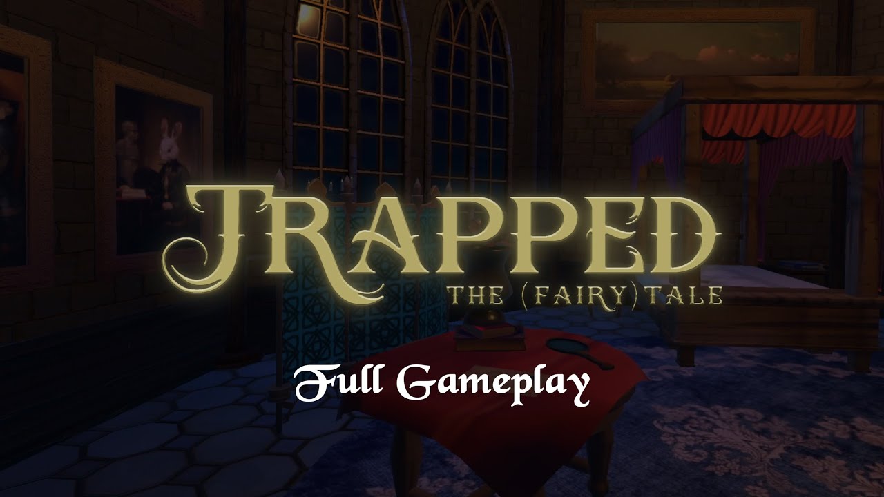 Trapped: The (Fairy)Tale - VR Game | Full Gameplay