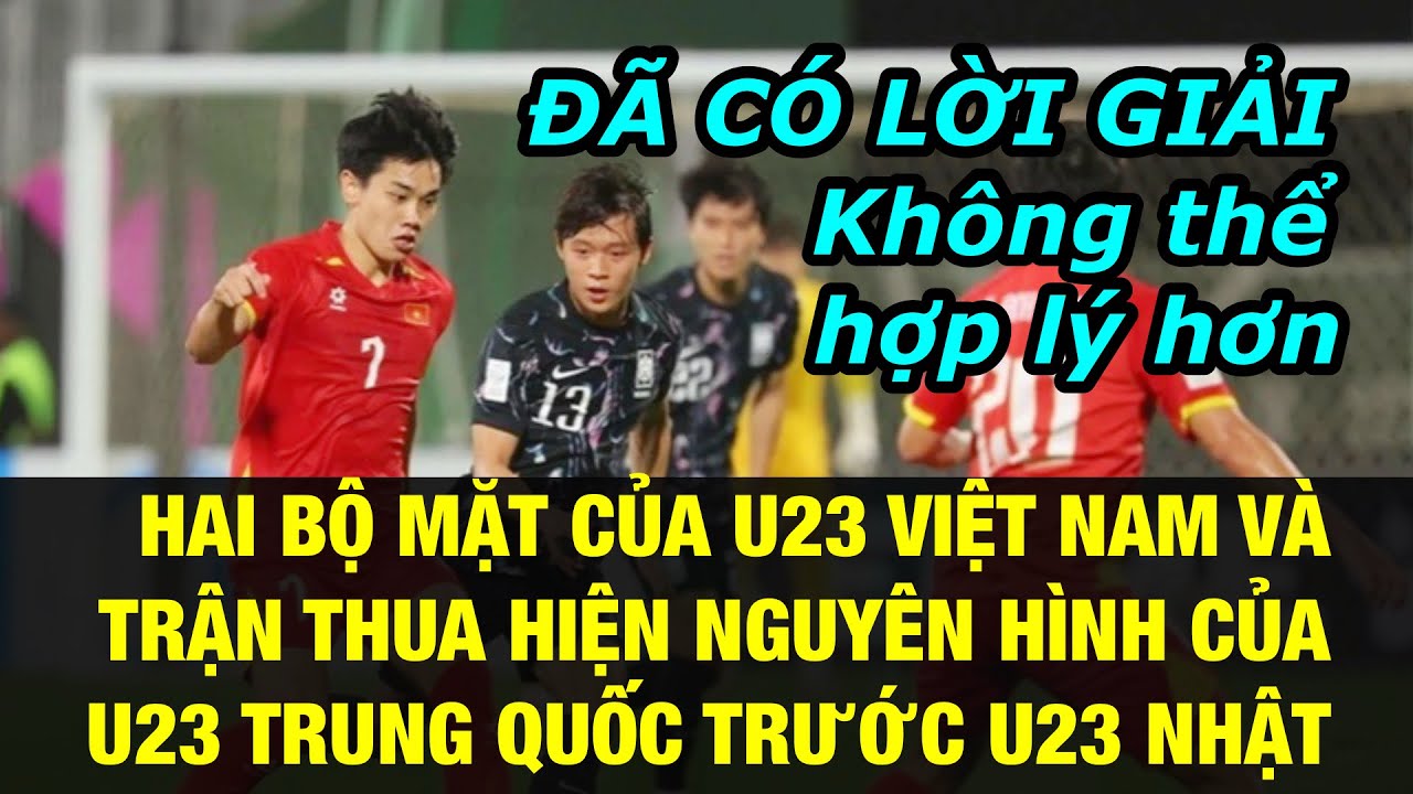 Nghe xong thấy nhẹ lòng với lời giải về hai bộ mặt trái ngược của U23 Việt Nam  
