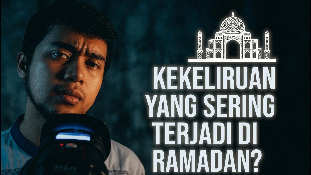 ⚠️ Kekeliruan yang Sering Terjadi di Bulan Ramadhan | Banyak Orang Tidak Sadar!