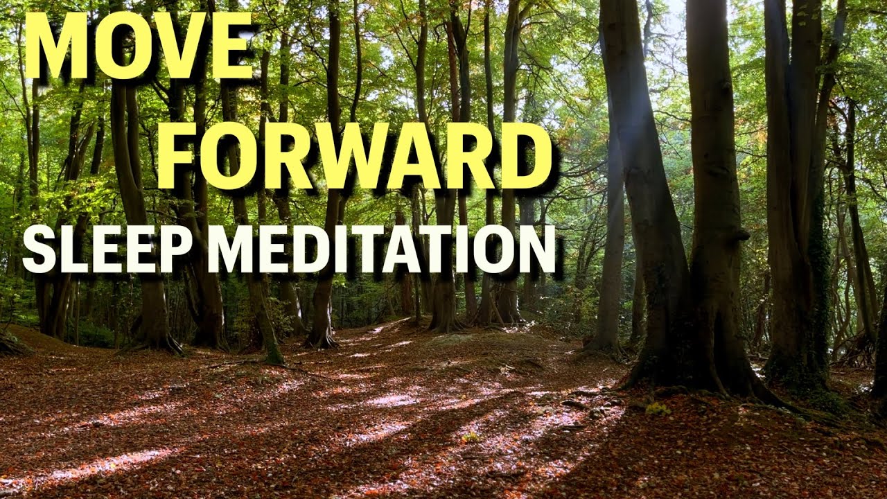 Release The Past, Move Forward And Stop Overthinking Guided Sleep Meditation