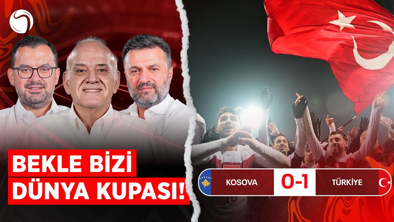Selam Durun T&uuml;rkiye'ye! | Kosova - T&uuml;rkiye Ma&ccedil; Sonu | Ahmet &Ccedil;akar, B&uuml;lent Uygun, Emre Zabunoğlu