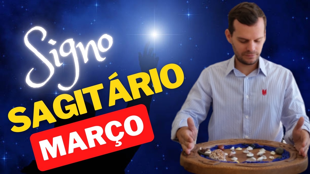 SAGITÁRIO MARÇO - PREVISÕES E MENSAGENS DOS ORIXÁS