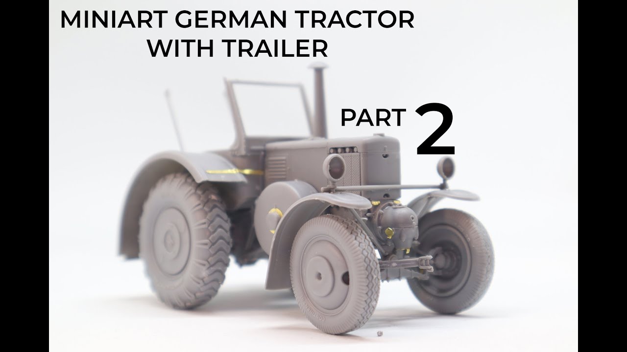 MiniArt German Tractor with Trailer - 1/35 - PART 2