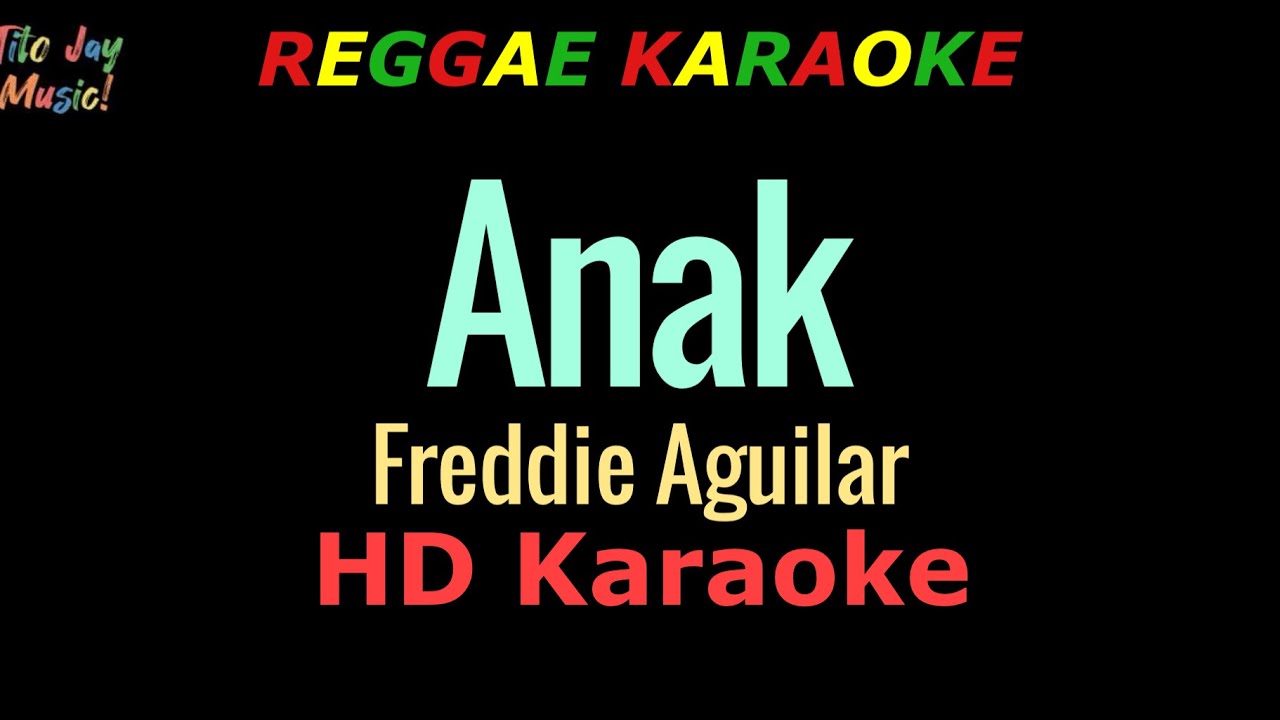 Anak - Freddie Aguilar (REGGAE KARAOKE)
