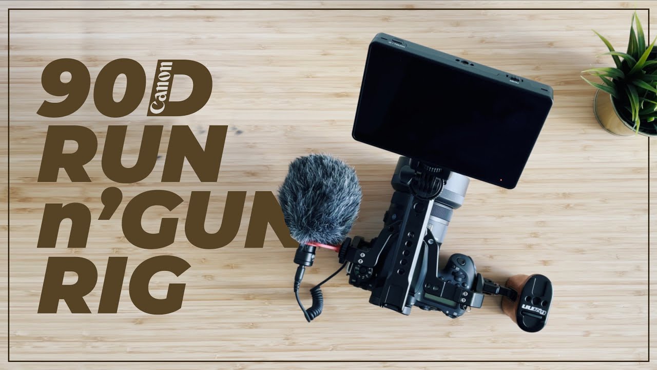Canon 90D Run & Gun Rig