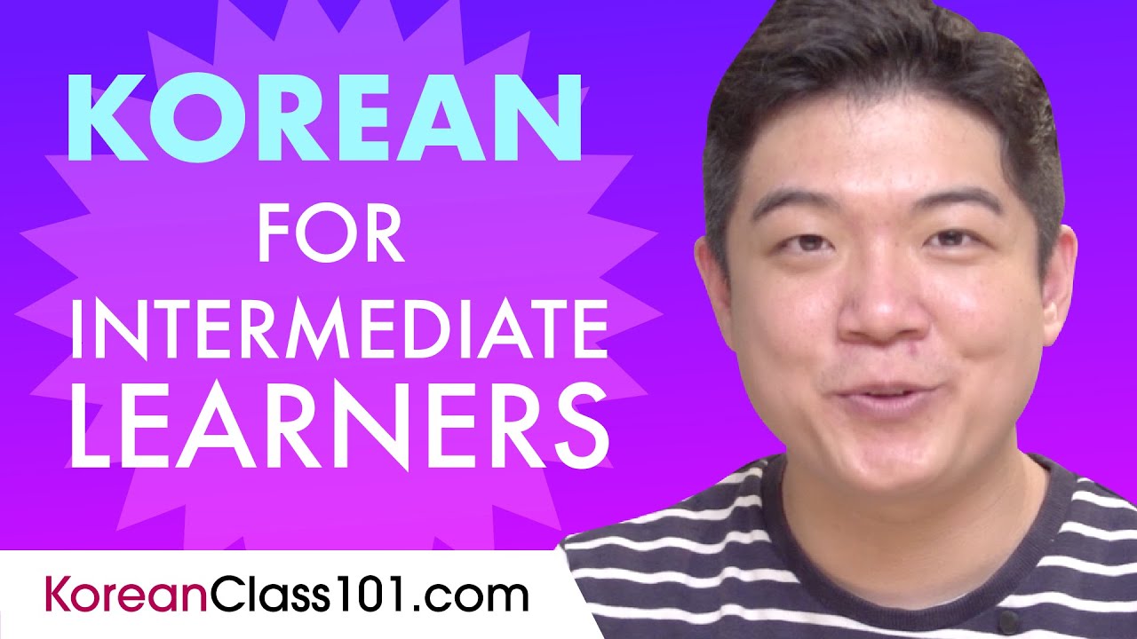 Learn Korean Today - ALL the Korean for Intermediate Learners