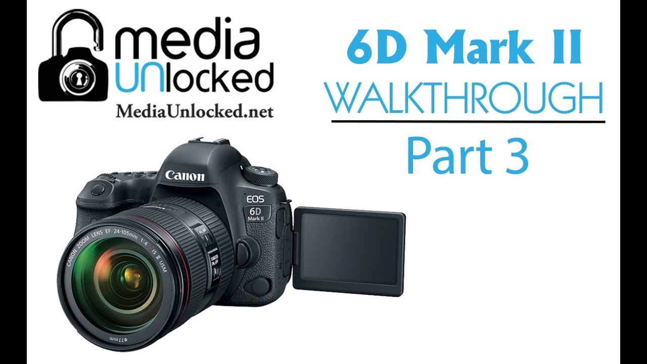Learning your Canon 6D Mark II Part 3 Menus Yellow Wrench and Orange Camera Custom Settings