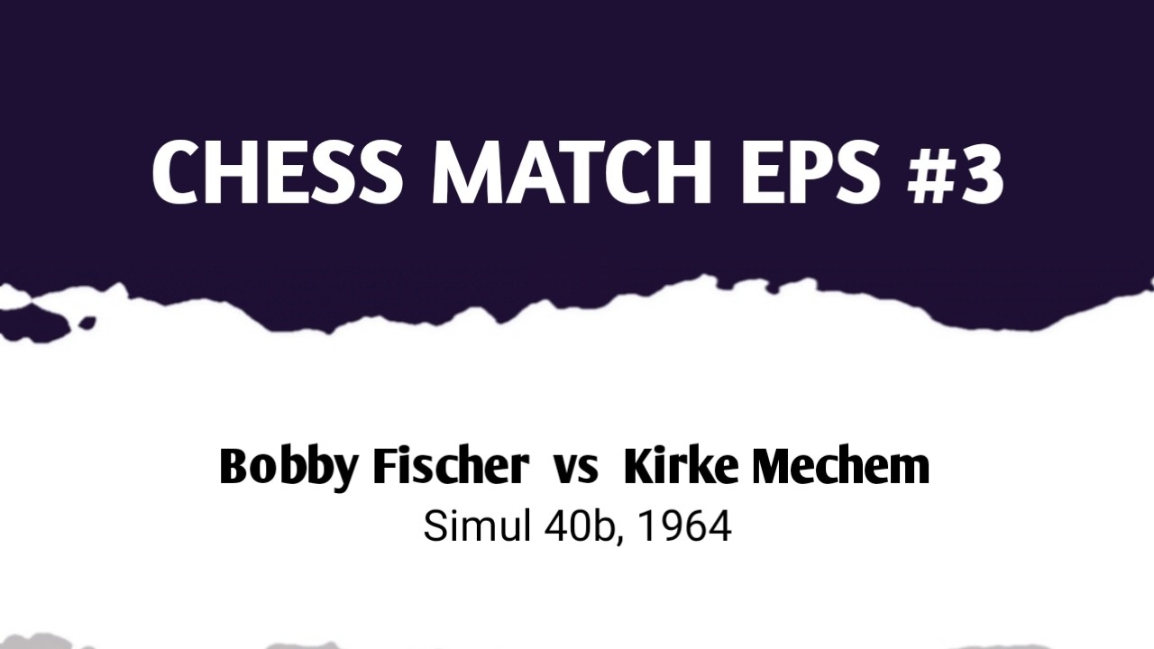 Bobby Fischer vs Kirke Mechem // Simul 40b (1964)