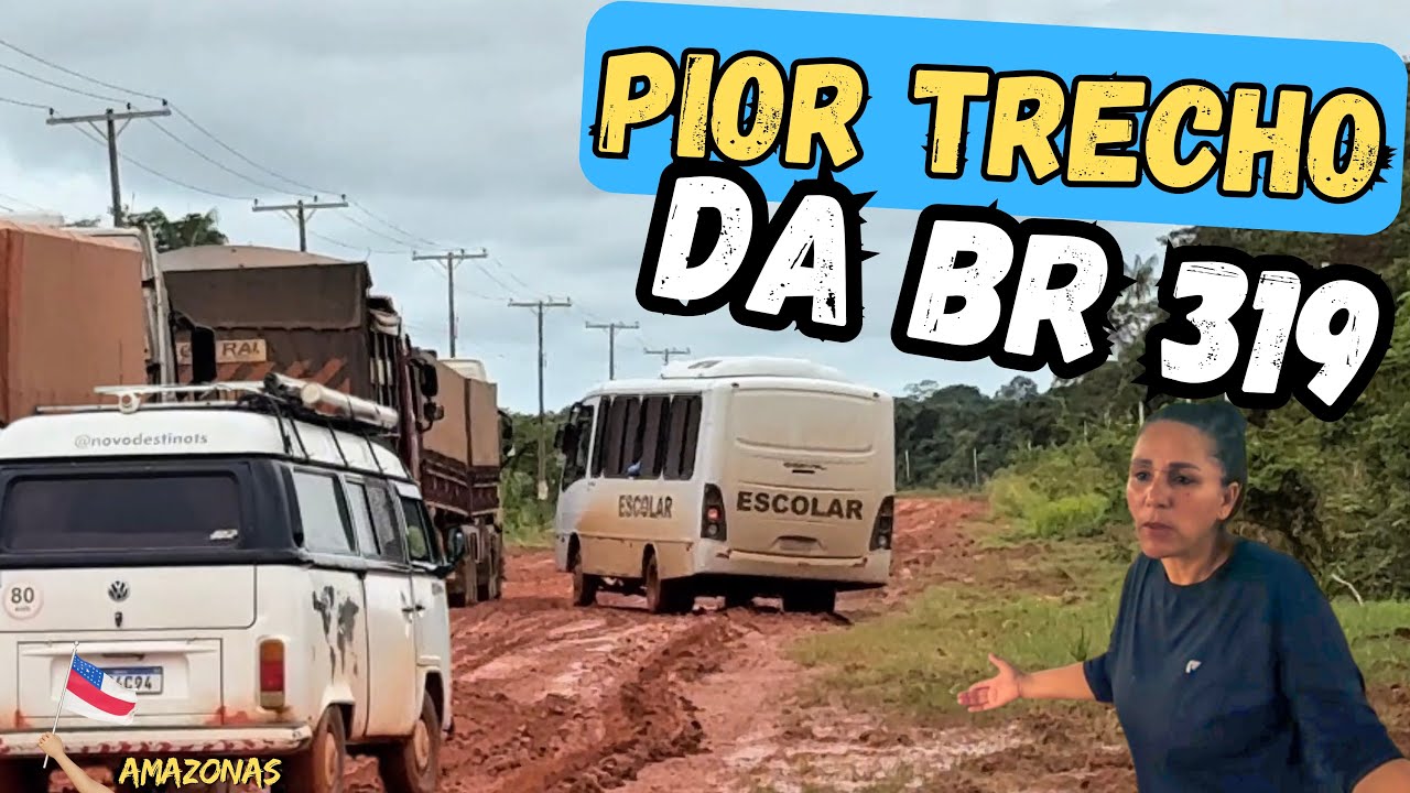O Último Trecho da BR-319 Foi o Mais Tenso da Viagem. T.03 EP.180