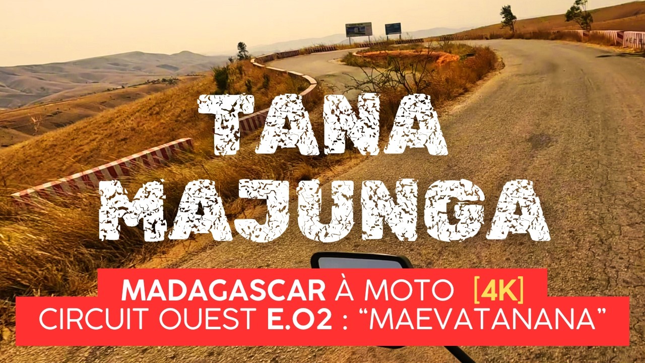 Antananarivo-Majunga [4K] 2/3 - RN4 MADAGASCAR 🇲🇬 Circuit moto Ouest Madagascar E.02 : Maevatanana