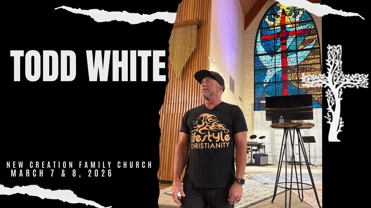 Todd White | New Creation Family Church | Laredo, TX