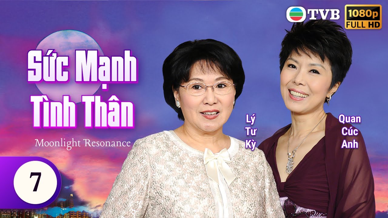 Lâm Phong | TVB lồng tiếng Sức Mạnh Tình Thân (Moonlight Resonance) 7/40 | Huỳnh Tông Trạch | 2008