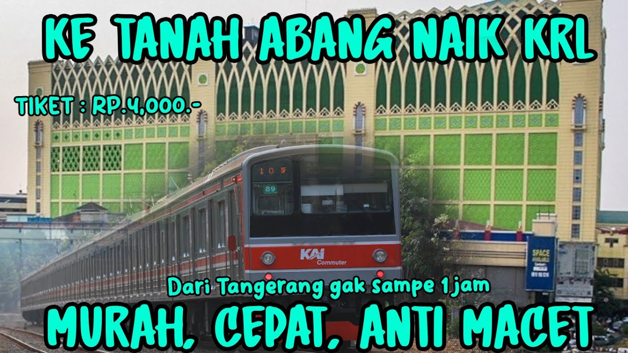TRIP PERJALANAN DARI TANGERANG SAMPAI PASAR TANAH ABANG - NAIK KRL COMMUTERLINE LEBIH CEPET