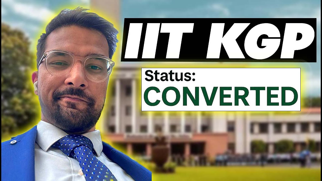 IIT Kharagpur: My Unexpected Conversion Story!