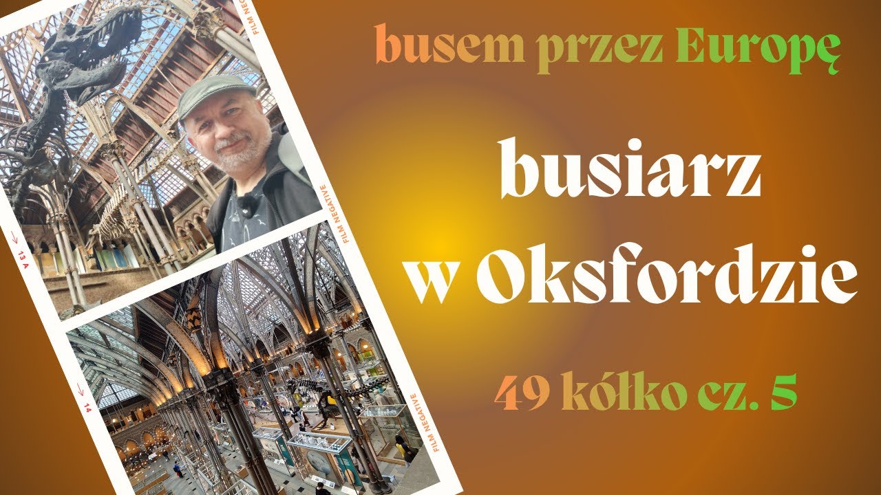 busiarz w Oksfordzie - tuż przed zjazdem -  busem przez Europę - 49 kółko cz.5