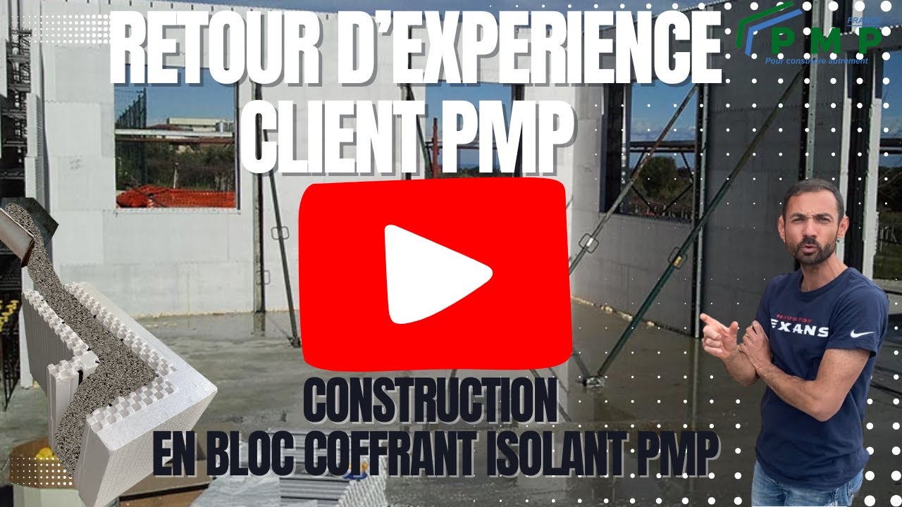 Construction durable : avis client sur les blocs coffrants isolants PMP
