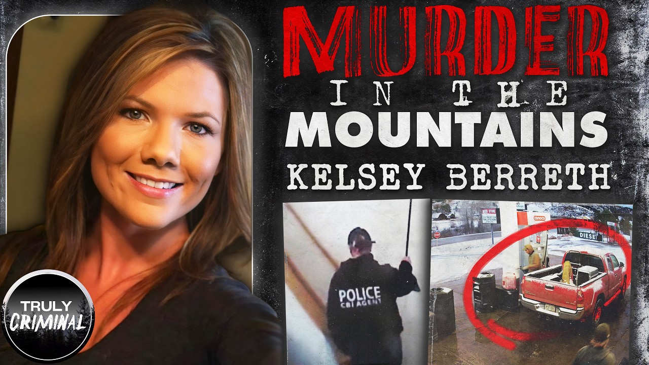 Murder In The Mountains: The Case Of Kelsey Berreth