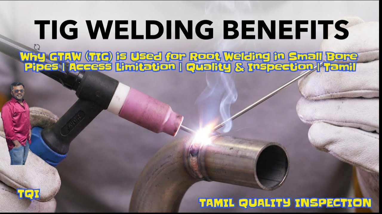 Why GTAW (TIG) is Used for Root in Small Bore Pipes|Access Limitation|#tamil  #quality  #inspection