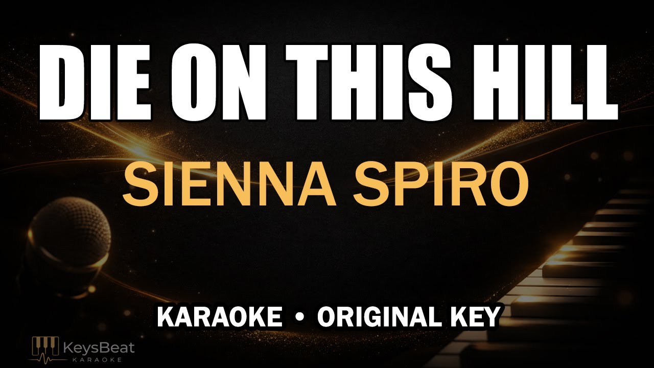 SIENNA SPIRO - Die On This Hill (Original Key Karaoke)