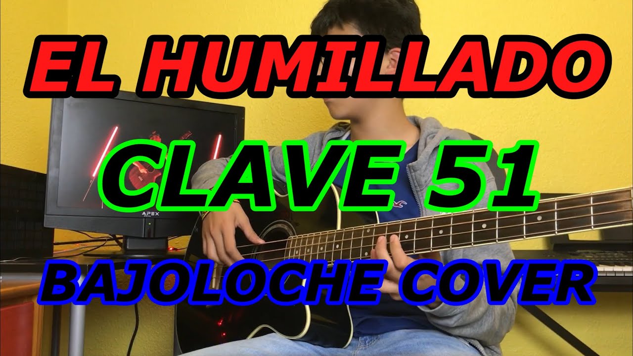 El Humillado - Clave 51 (BajolocheCover) Rodolfo L&oacute;pez