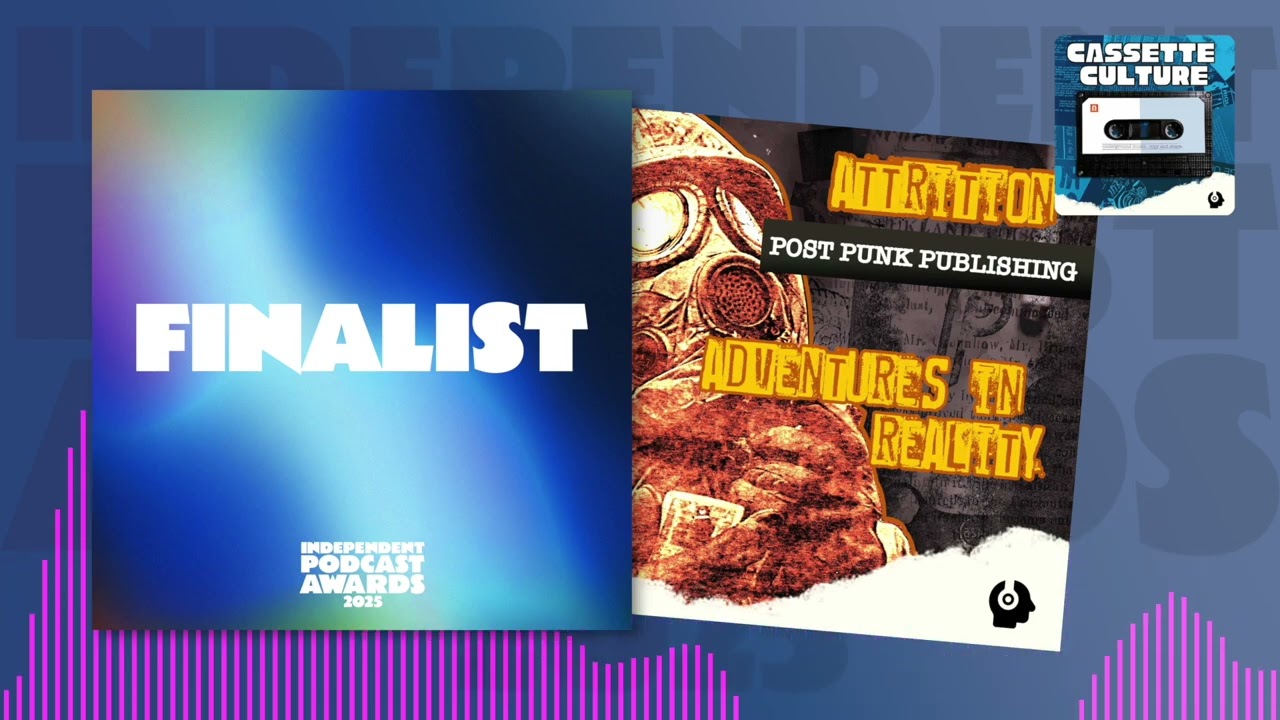 We're in the Finals! Independent Podcast Awards 2025: EP10 Post Punk Publishing (Edit)