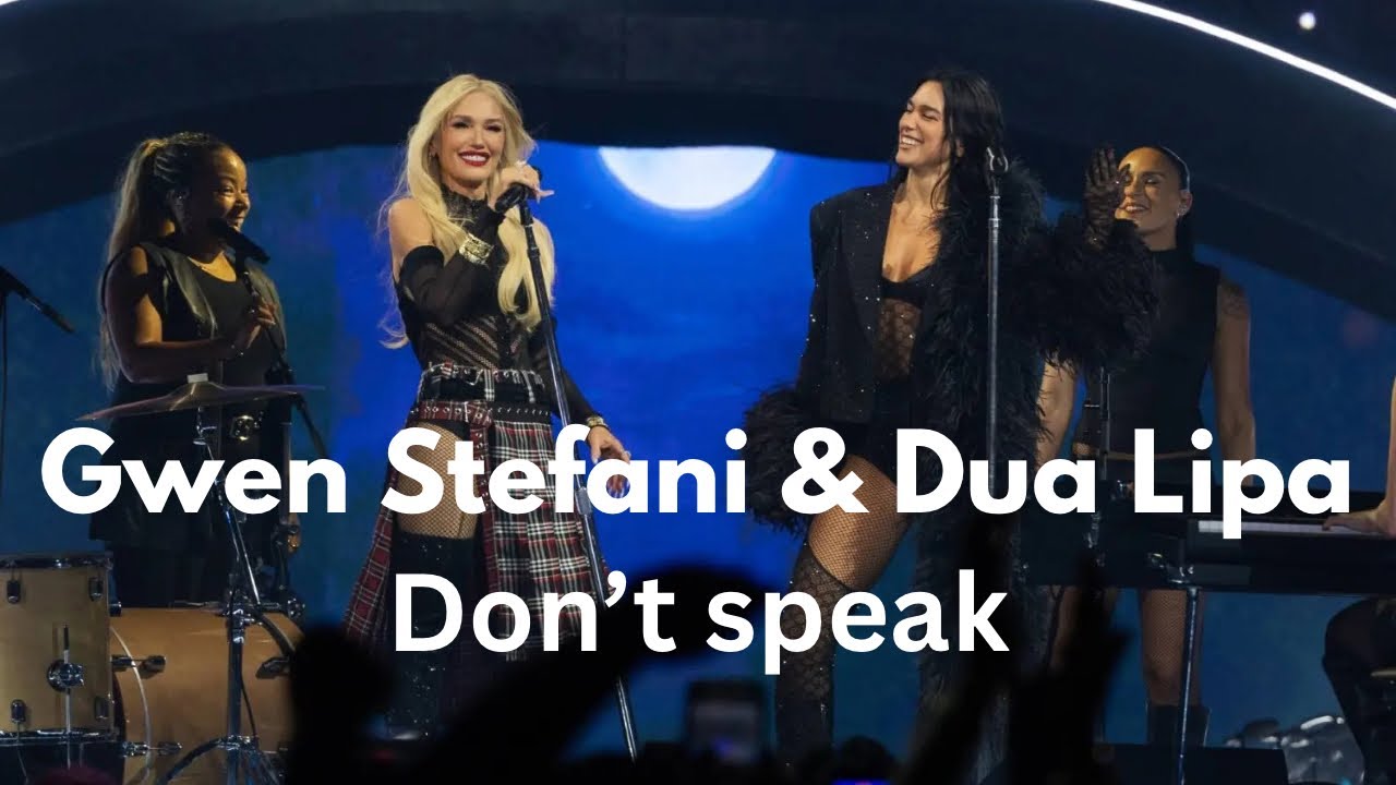 Don’t Speak - Dua Lipa and Gwen Stefani Los Angeles Kia Forum night 4 