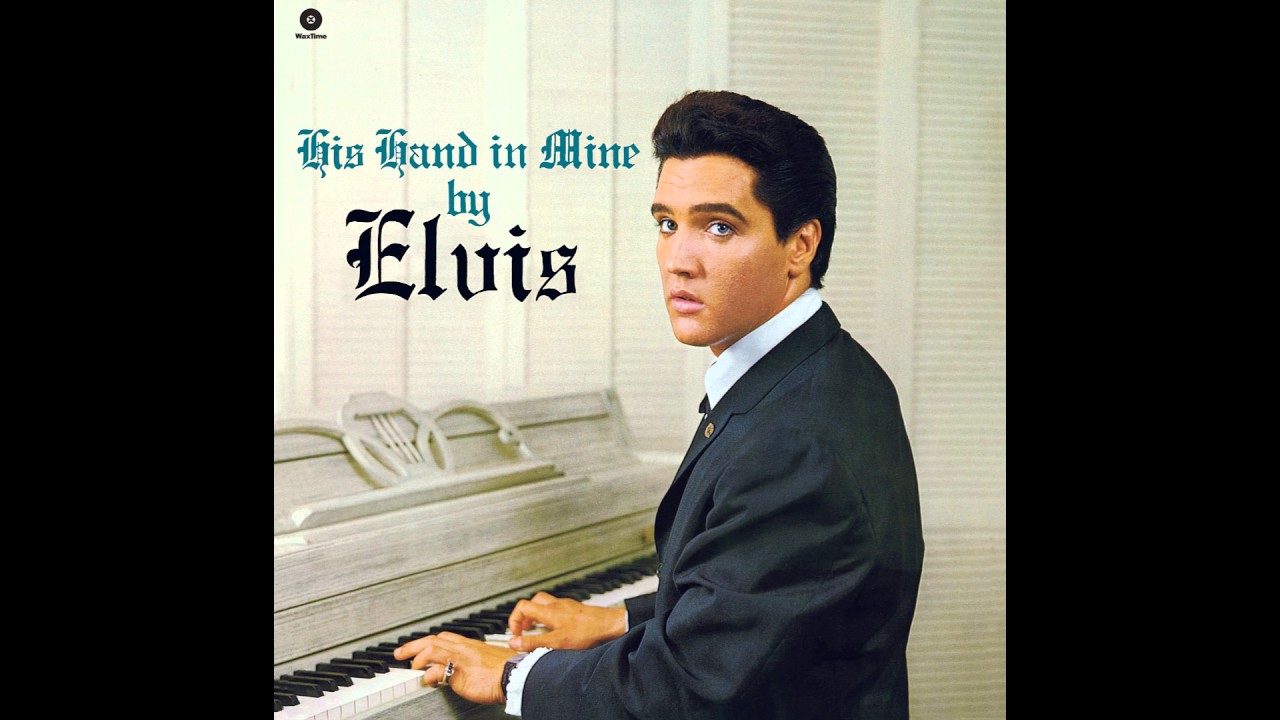 Elvis Presley - His Hand in Mine - 1960 [Full Album]