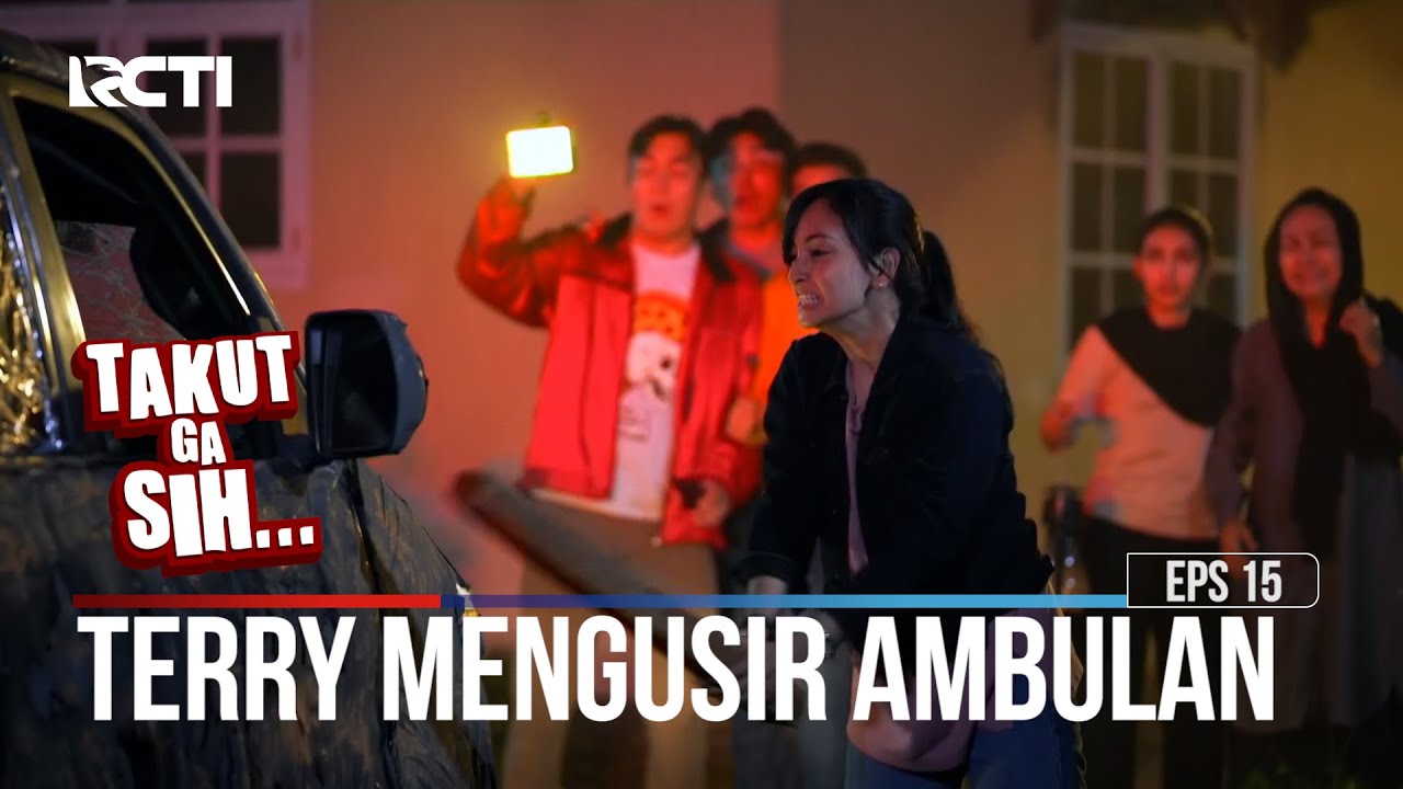 Terry Mengusir Ambulan Hantu Yang Datang - TAKUT GA SIH EPS. 15  (Part 1/4)