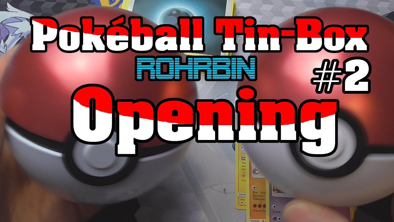 Pok&eacute;ball Tin-Box Opening - Rohrbin