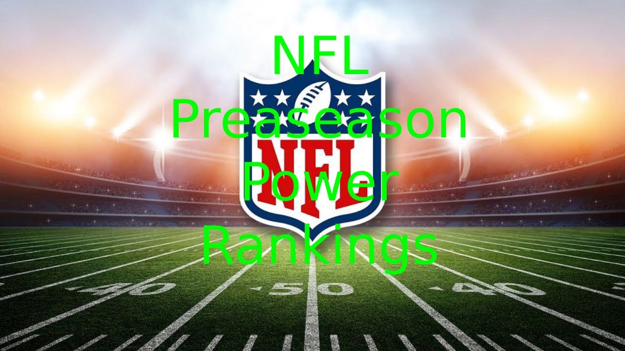 Preseason NFL Power Rankings 2021-2022