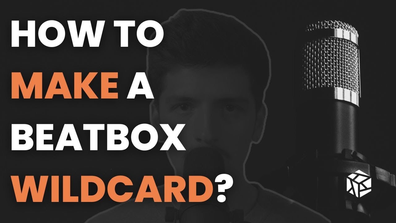 How To Make A Beatbox Wildcard (from my experience)