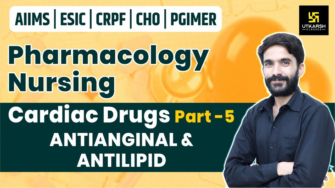 Cardiac Drugs #5 | Antianginal & Antilpid | Pharmacological Nursing | AIIMS | ESIC | Raju Sir
