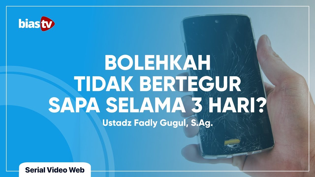 Akhlak dalam Islam: Hukum Tidak Bertegur Sapa Selama 3 Hari - Ustadz Fadly Gugul