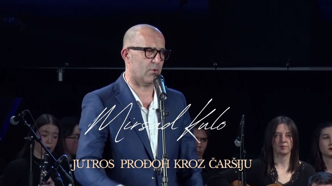 Mirsad Kulo - Jutros Prođoh Kroz Čaršiju [Koncert 2024]