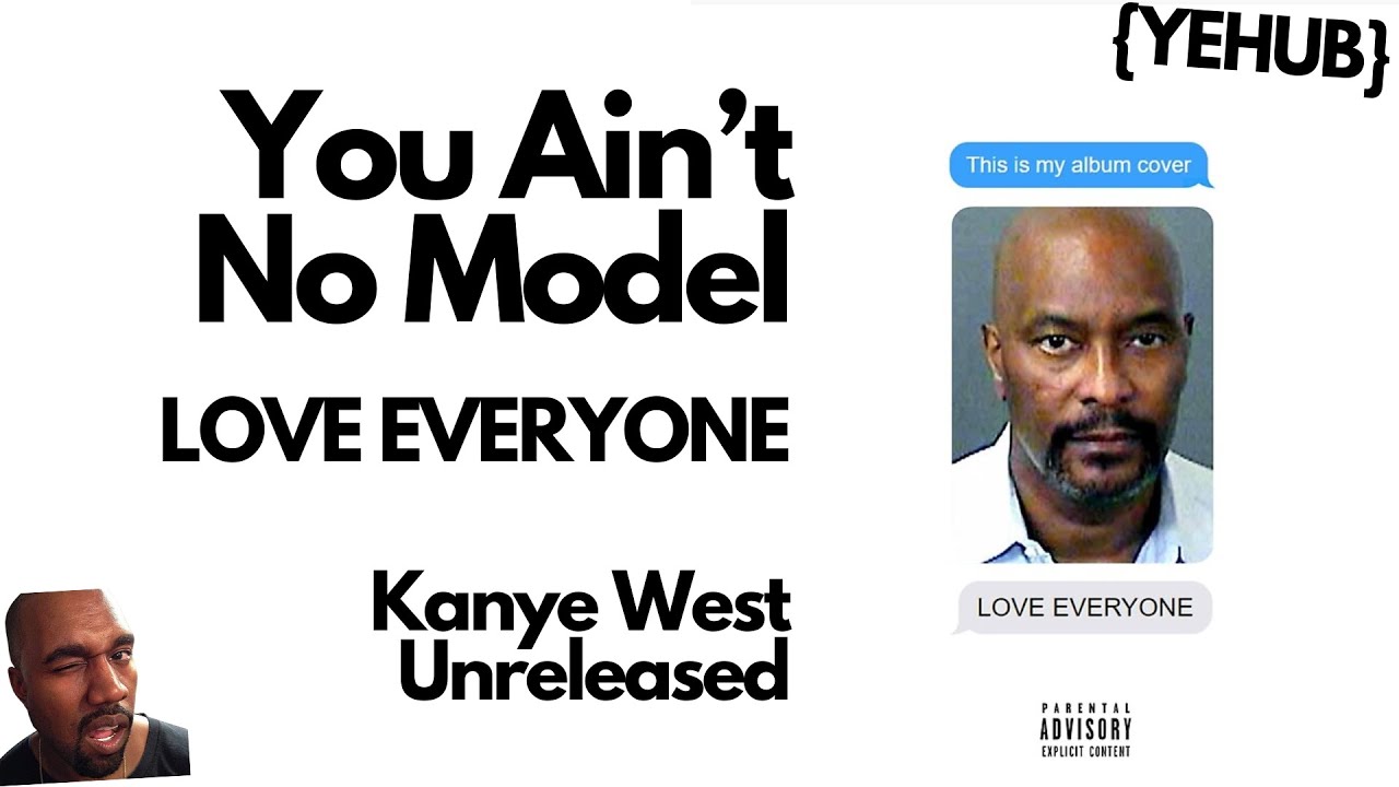 Kanye West - You Ain't No Model ~LOVE EVERYONE | LEAK~
