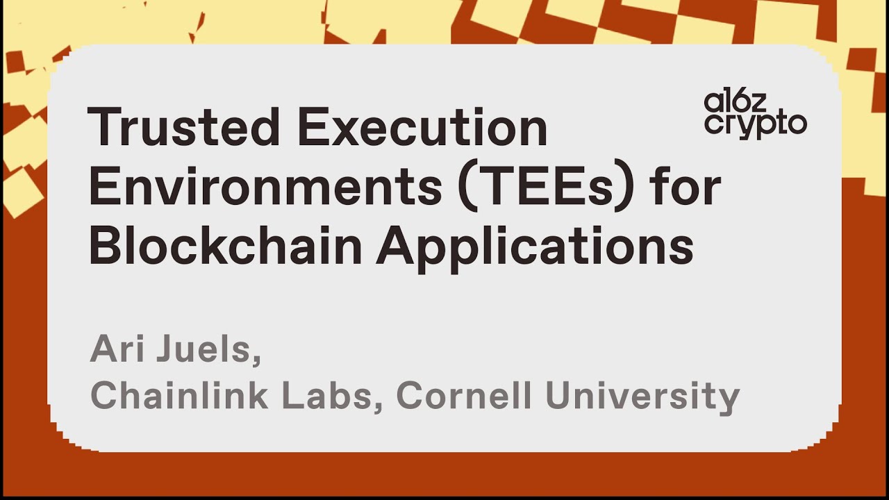 Trusted Execution Environments (TEEs) for Blockchain Applications with Ari Juels | a16z crypto