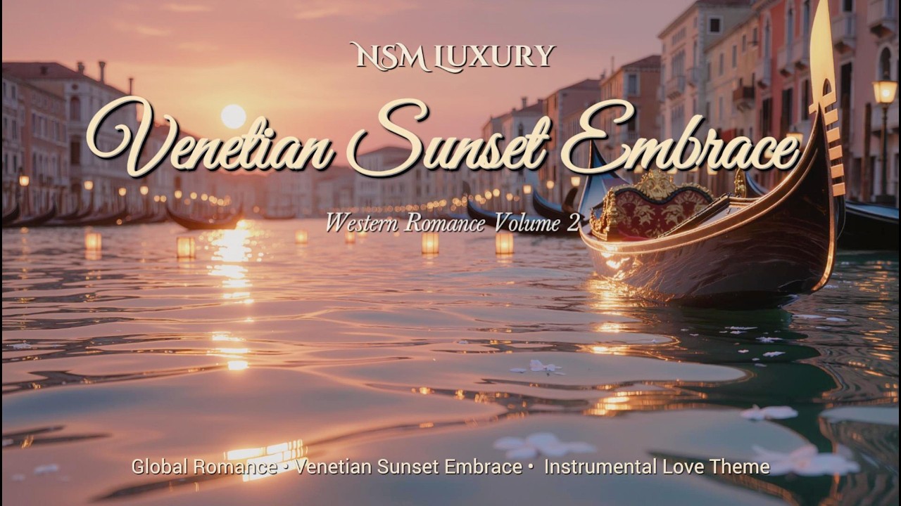 Venetian Sunset Embrace | Love Theme | European Romance