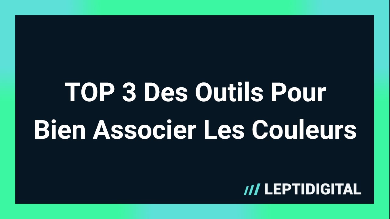TOP 3 Des Outils Pour Bien Associer Les Couleurs Ensemble