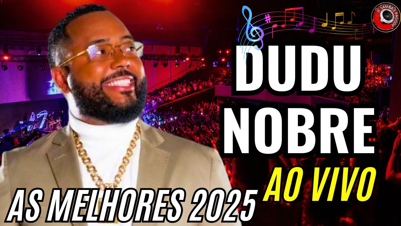 DUDU NOBRE show Completo 🎤OS  MAIORES SUCESSOS DE DUDU NOBRE 2025 #pagode #samba #dudunobre