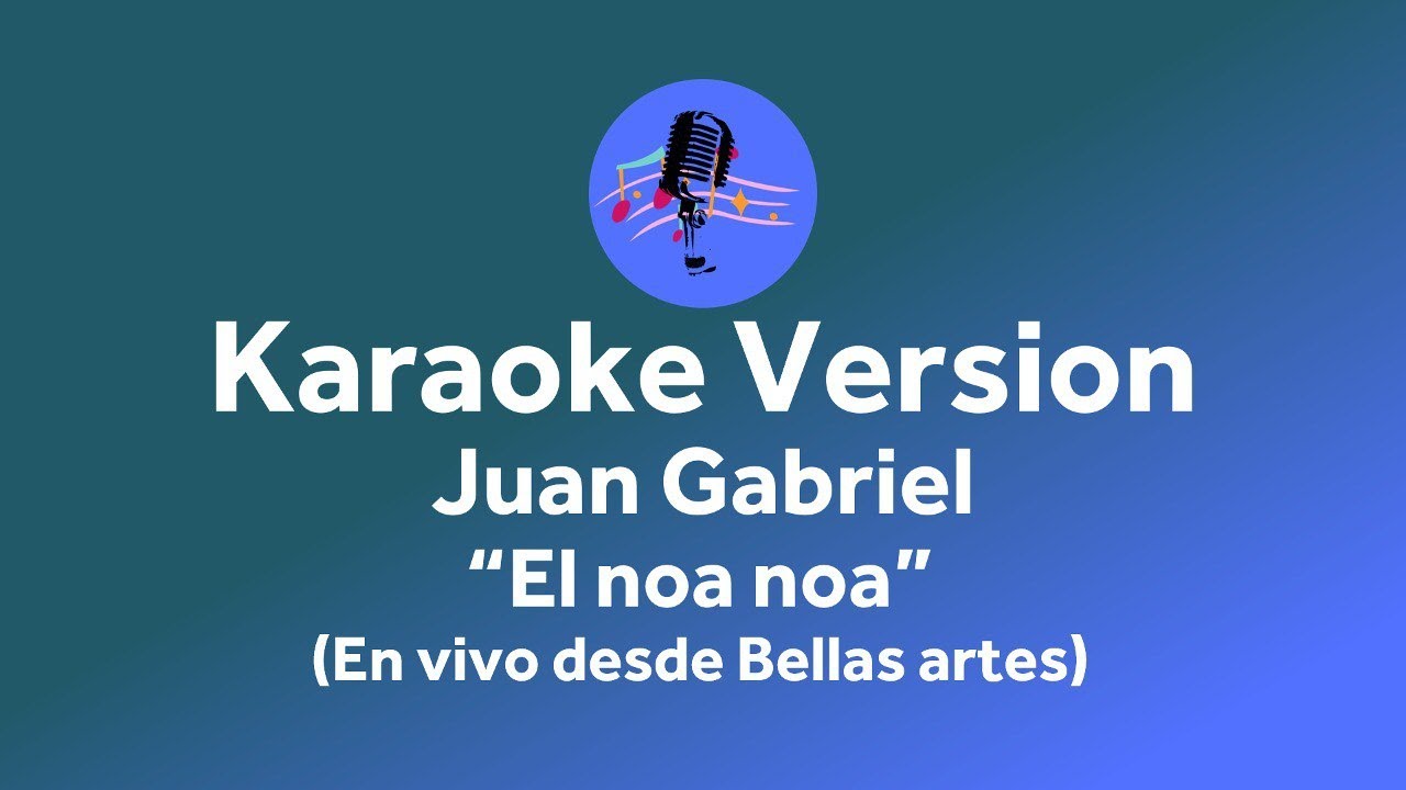 Juan Gabriel - el noa noa bellas artes (Karaoke version)
